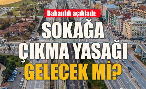 Koronavirüs nedeniyle türkiye yıllar sonra sokağa çıkma yasaklarını gördü. Sokağa çıkma yasağı gelecek mi?