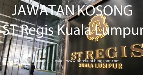 281, jalan ampang, 50538, kuala lumpur. Jawatan Kosong ST Regis Hotel Kuala Lumpur 2017 - Malaysia ...