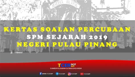 Dalam bahasa inggris, pendidikan disebut dengan kata education yang. Kertas Soalan Percubaan SPM Sejarah 2019 Negeri Pulau ...