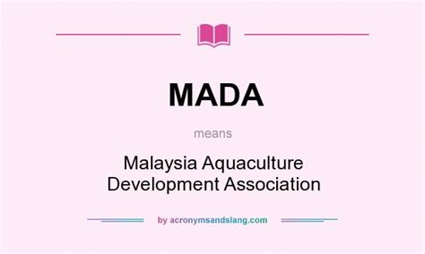 We know 64 definitions for mada abbreviation or acronym in 6 categories. MADA - Malaysia Aquaculture Development Association in ...