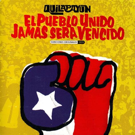 Quilapayún originated in 1965 when julio numhauser, and the brothers julio carrasco and eduardo. El Pueblo Unido Jamas Sera Vencido - Quilapayun mp3 buy ...