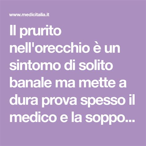Quel fastidioso prurito nell'orecchio: dalla diagnosi alla ...