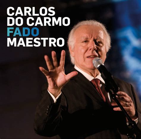 Carlos do carmo, nome artístico de carlos do carmo de ascensão almeida comih • gom (lisboa, 21 de dezembro de 1939), é um cantor e intérprete de fado português. Carlos do Carmo grava disco, duetos internacionais, CD Carlos do Carmo