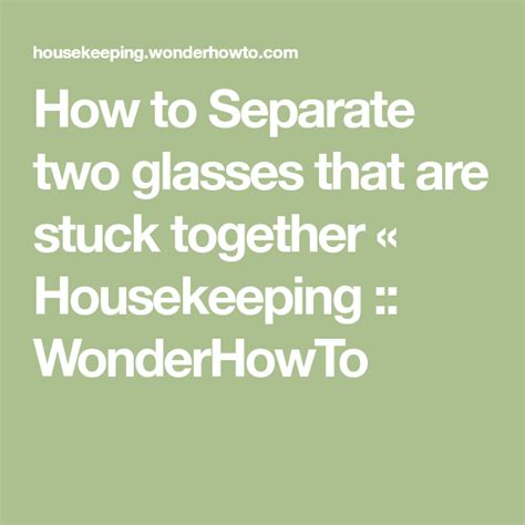 So in this case, it is already common to happen mostly thinks that the best way for this is to throw them or break the other glass in order to separate them but it was not probably the right solution. How to Separate two glasses that are stuck together ...