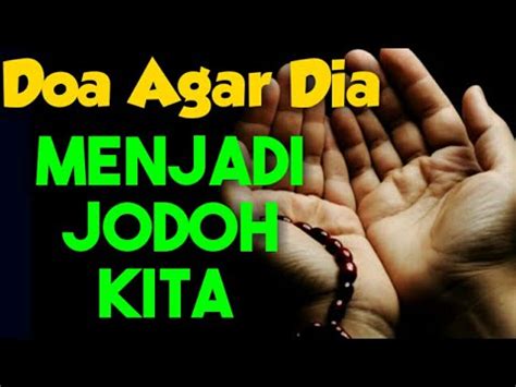 Amalan doa ini tidak hanya bisa dimanfaatkan untuk tujuan mengamalkan doa ini adalah untuk mempengaruhi batin orang yang anda kehendaki (target) agar kembali mengingat, merindukan dan. Doa Agar Dia Menjadi Jodoh Kita - YouTube