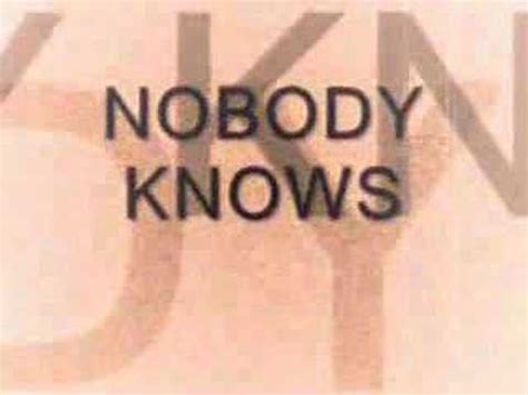 G you thought money sewed. Nobody Knows - YouTube