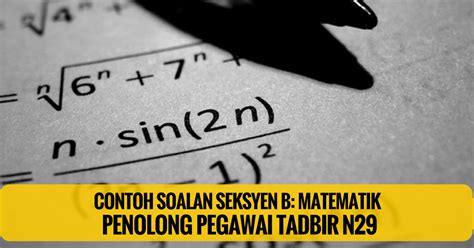 Warganegara malaysia jangan lupa juga untuk turut dapatkan contoh soalan peperiksaan penolong pegawai tadbir n29 untuk mantapkan lagi persediaan exam anda. Soalan Matematik Penolong Pegawai Tadbir N29 ~ Tahap SPM ...