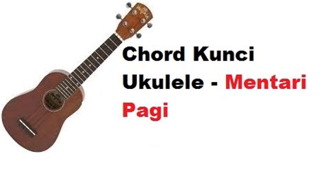 Dalam kata kata bijak hangatnya mentari pagi tersebut beliau mengatakan bahwa bangun pagi dan menikmati. Chord Kunci Ukulele - Mentari Pagi - CalonPintar.Com