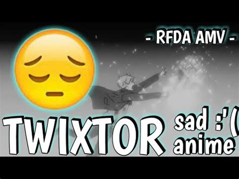 Maybe you would like to learn more about one of these? Sad Anime Twixtor 3gp mp4 mp3 flv indir