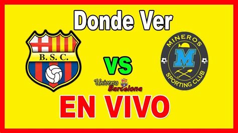 El reencuentro, que se presentará más de un año. 🥇 Donde Ver【Barcelona SC vs Mineros En Vivo】 Copa Ecuador ...