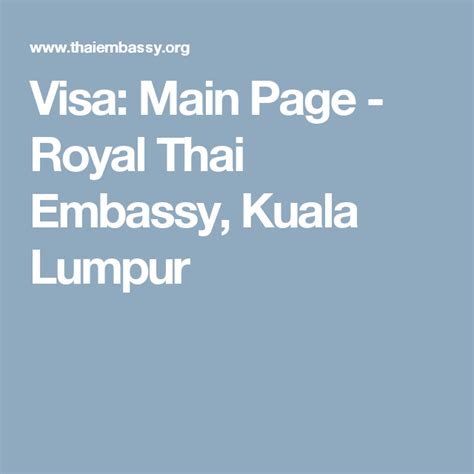 However, it is advised that you contact the embassy of thailand in kuala lumpur, malaysia for the updated information. Visa: Main Page - Royal Thai Embassy, Kuala Lumpur | Kuala ...