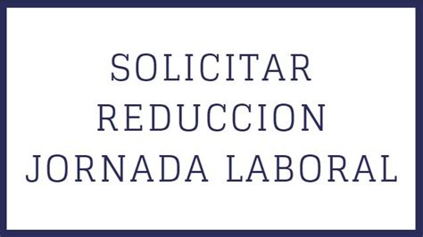Proyecto aprobado en el congreso llevaría a que sean 42 y no 48 las horas de trabajo. Descubre cómo solicitar la Reducción de la Jornada Laboral