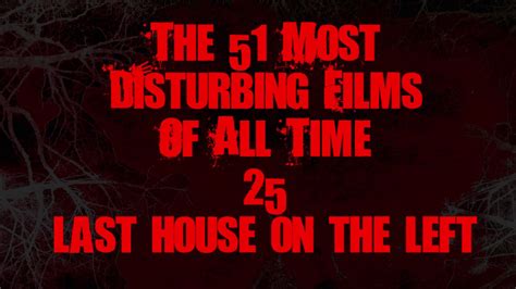 I really want to put myself to the test to see if there are some that will give me a hard time going to bed. The 51 Most Disturbing Horror Films Of All Time with Full ...