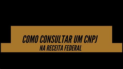 Como consultar o cpf na receita federal. COMO CONSULTAR UM CNPJ NA RECEITA FEDERAL - YouTube