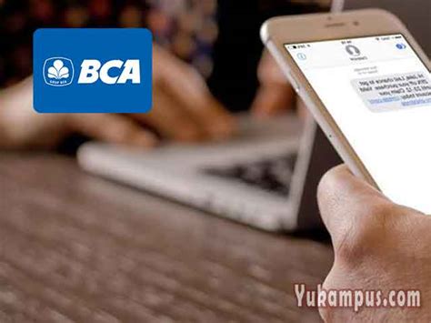 Lihat promo lainnya dari xl : Cara Mendaftar SMS Banking BCA (Syarat, Biaya dan Tarif) - YuKampus