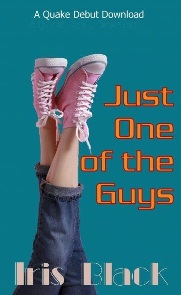 Stream just one of the guys? Cynthia's Attic: Not Just "One Of the Guys!" Iris Black ...