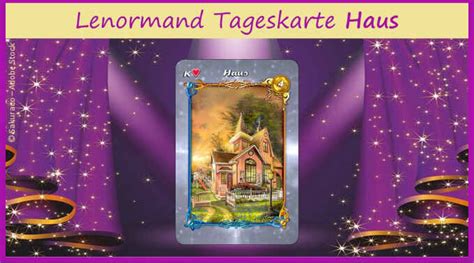 Von dem antiken gustav kühn lenormand. Lenormand Tageskarte Haus - 4x Deutungen der Tagesenergien