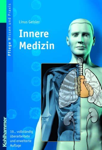 Ich hoffe, dass dieses kurs so bald. Innere Medizin: Lehrbuch für Pflegeberufe von Linus Geisler