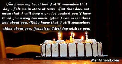 I wish you all the best as you celebrate your birthday. You broke my heart bad I, Birthday Message For Ex Girlfriend