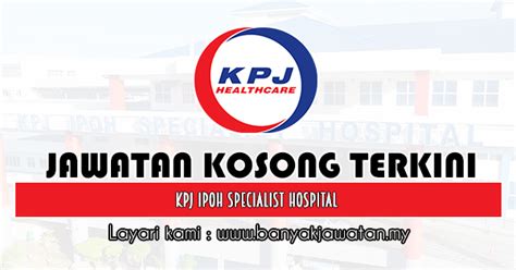Portal jawatan kosong terkini ingin berkongsi maklumat peluang pekerjaan yang kini dibuka di universiti. Jawatan Kosong di KPJ Ipoh Specialist Hospital - 6 Julai ...
