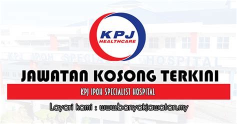 Lebih daripada 10,000 jawatan kosong terkini di seluruh malaysia. Jawatan Kosong di KPJ Ipoh Specialist Hospital - 6 Julai ...