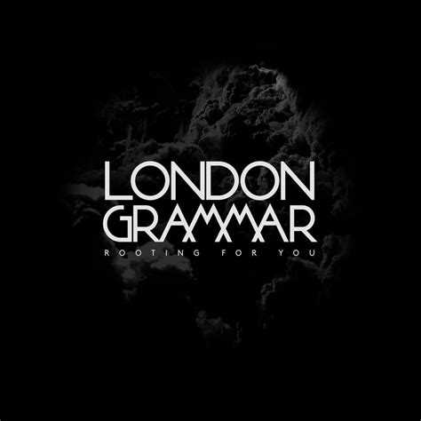 It may not display this or other websites correctly. London Grammar - Rooting For You Lyrics | Genius Lyrics