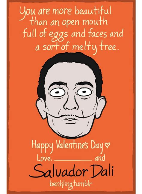 Its history is often a controversial one, with dozens of theories on this matter. Historical figures Valentine's Day cards by Ben Kling - Salvador Dali - | Funniest valentines cards
