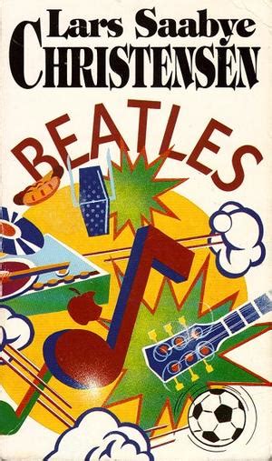 Lars saabye christensen, born 21 september 1953 in oslo, is a norwegian author. Beatles av Lars Saabye Christensen