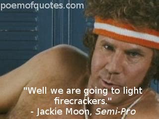 The best storehouse of great movie, tv show, and cartoon quotes. Semi Pro Movie Quotes. QuotesGram
