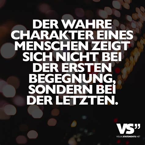 Der wahre Charakter eines Menschen zeigt sich nicht bei ...