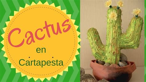Los cactus son plantas nacidas para ambientes secos y hostiles, sobreviviendo absorbiendo la humedad del lugar, son originarios de américa y se estima que. Cómo hacer un cactus con cartapesta | Manualidades