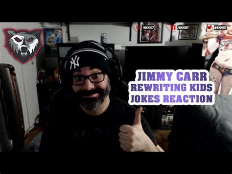 This is the official facebook page for jimmy carr run by jimmy and his team! Jimmy Carr Rewriting Kids Jokes REACTION - YouTube