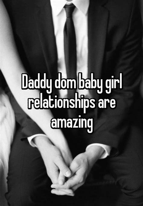 See, that's what the app is perfect for. Daddy dom baby girl relationships are amazing