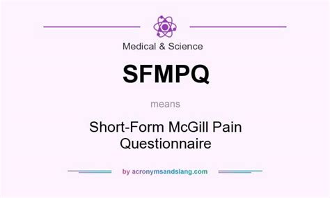 This article contains a list of commonly used medical abbreviations and acronyms that start with the letter b and may be encountered in medicine and radiology (please keep both the main list and any. What does SFMPQ mean? - Definition of SFMPQ - SFMPQ stands ...