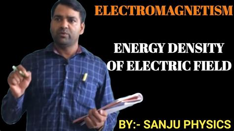 It is denoted by u. LEC-49 ENERGY DENSITY OF ELECTRIC FIELD - YouTube