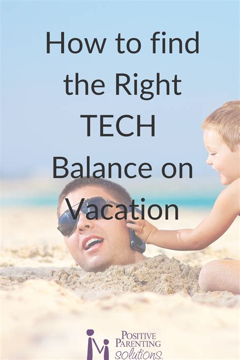 How to Find the Right Technology Balance while on vacation ...