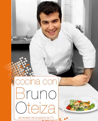 Pero lo que os queríamos comentar es que bruno oteiza nos ilustra con sus recetas en un nuevo libro, cocina con bruno oteiza. Salud a la carta, recetas y consejos | Gastronomía & Cía