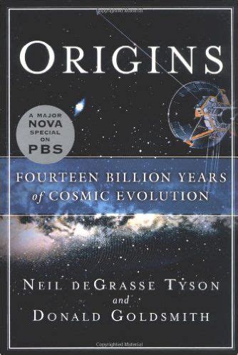 Born in manhattan, new york, he earned his doctorate in astrophysics in 1991 from columbia university. Origins: Fourteen Billion Years of Cosmic Evolution: Neil ...