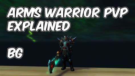 Updated for warlords of draenor 6.2. 7.3.5 Arms Warrior PvP Explained - 7.3.5 Arms Warrior PvP Guide - WoW Legion - YouTube
