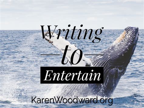 Karen Woodward: Writing to Entertain