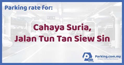 Offering an array of goods and services. 🚗 Parking Rate | Cahaya Suria, Jalan Tun Tan Siew Sin