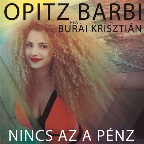 Az énekesnő a balaton partjáról bikinis fotókat posztolt, amikkel nagy sikert aratott az instagramon, elhalmozták bókokkal. Nincs az a pénz - Burai Krisztián - Opitz Barbi ...