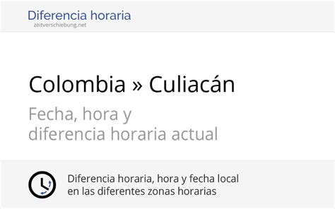 En este caso la diferencia de hora con colombia es de 5 horas menos. Diferencia horaria: Colombia, America/Bogota » Culiacán ...