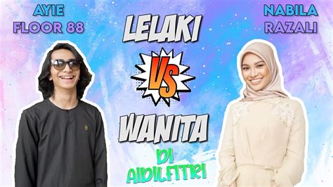 Ayie elham mula dikenali setelah dalam menyanyikan lagu floor 88. Lelaki vs Wanita di Aidilfitri | Ayie Floor 88 & Nabila ...