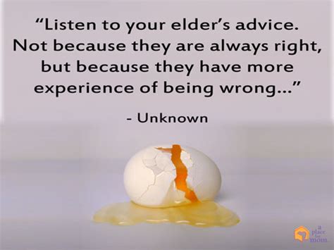 America's elders have lived through experiences many of us today can barely imagine. Quote: Listen to Your Elder's Advice