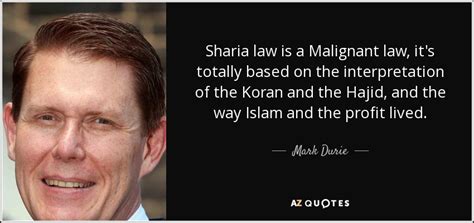 We did not find results for: Mark Durie quote: Sharia law is a Malignant law, it's ...