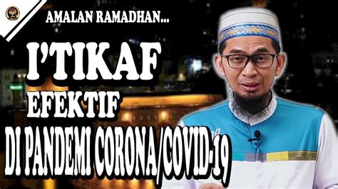 Barangsiapa yang menunjuki kepada kebaikan maka dia akan mendapatkan pahala seperti pahala orang yang mengerjakannya.(hr. I'TIKAF maksimal waktu Ramadhan di musim PANDEMI CORONA ...