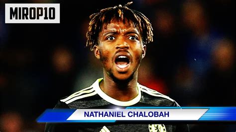 €5.00m* dec 12, 1994 in freetown, sierra leone. NATHANIEL CHALOBAH CHELSEA THE WALL Skills & Goals 2016 ...
