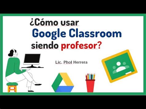 Como utilizar google classroom siendo profesor - YouTube