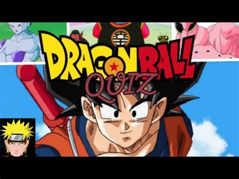 When you arrive at the door to the other world, king yemma requires some answers. Dragon ball z quiz - YouTube